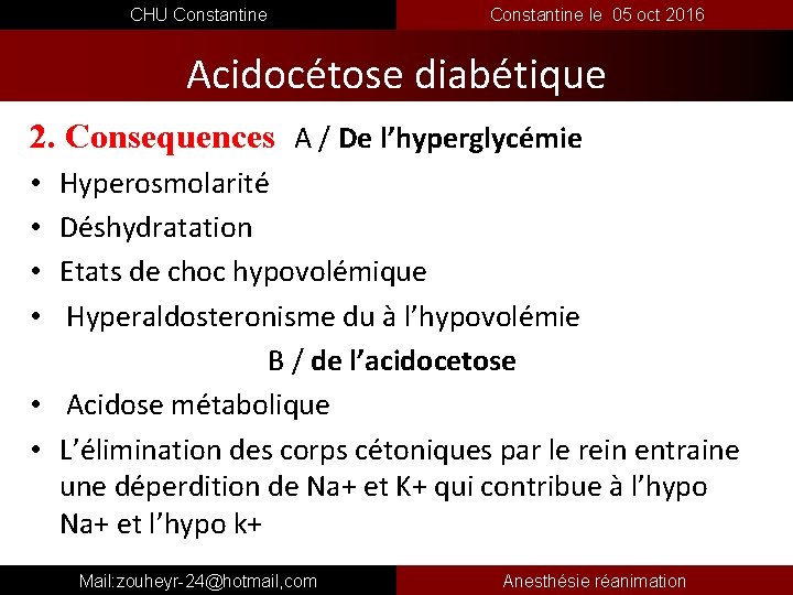 CHU Constantine le 05 oct 2016 Acidocétose diabétique 2. Consequences A / De l’hyperglycémie