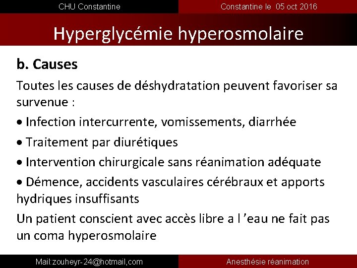 CHU Constantine le 05 oct 2016 Hyperglycémie hyperosmolaire b. Causes Toutes les causes de