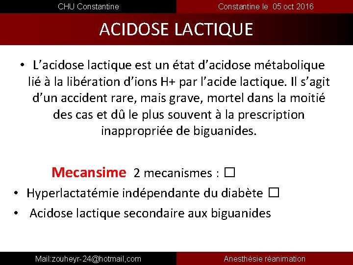 CHU Constantine le 05 oct 2016 ACIDOSE LACTIQUE • L’acidose lactique est un état