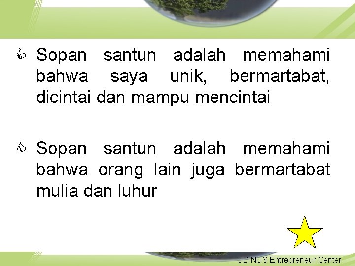 C Sopan santun adalah memahami bahwa saya unik, bermartabat, dicintai dan mampu mencintai C