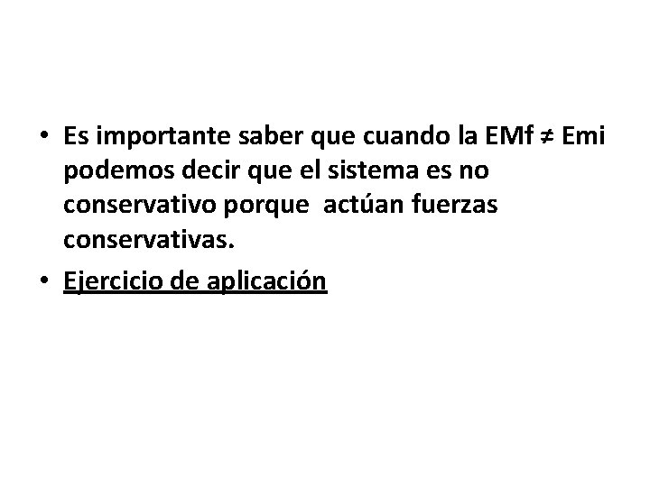  • Es importante saber que cuando la EMf ≠ Emi podemos decir que