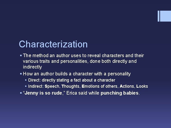 Characterization § The method an author uses to reveal characters and their various traits