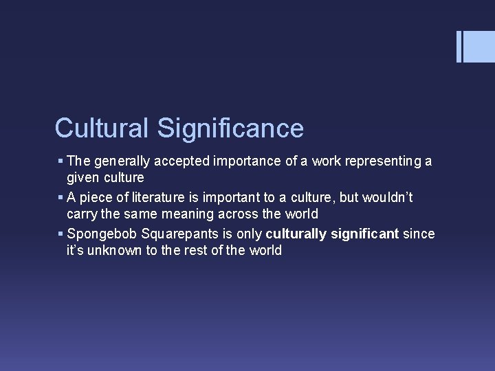 Cultural Significance § The generally accepted importance of a work representing a given culture