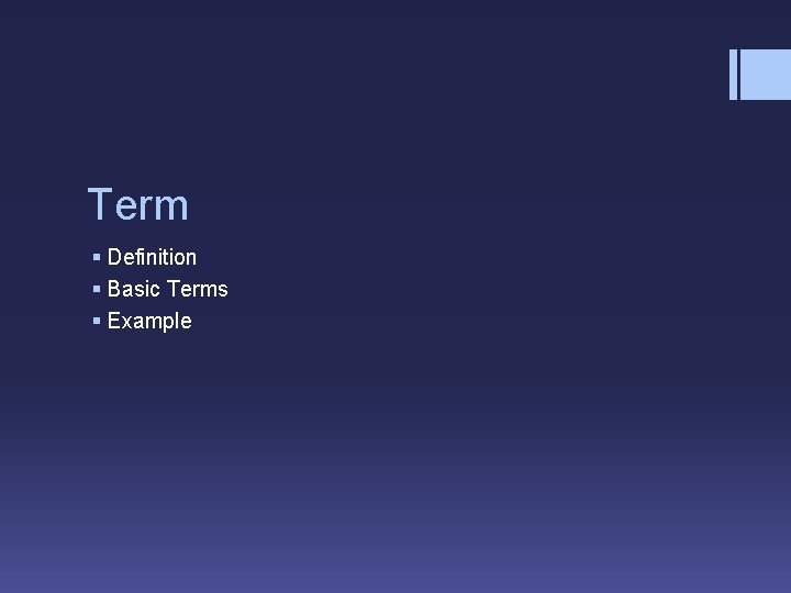 Term § Definition § Basic Terms § Example 
