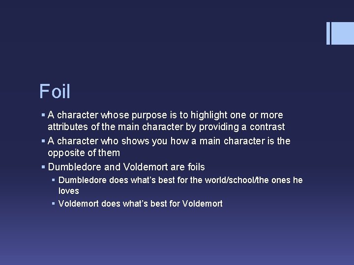 Foil § A character whose purpose is to highlight one or more attributes of