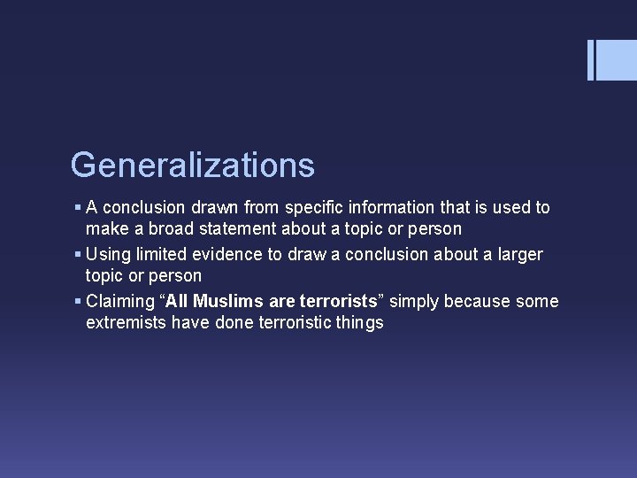 Generalizations § A conclusion drawn from specific information that is used to make a
