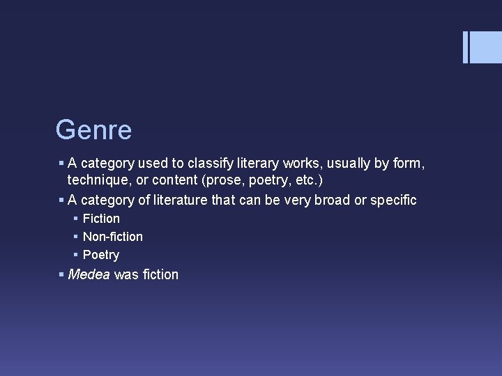 Genre § A category used to classify literary works, usually by form, technique, or