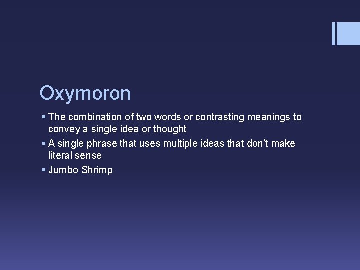 Oxymoron § The combination of two words or contrasting meanings to convey a single