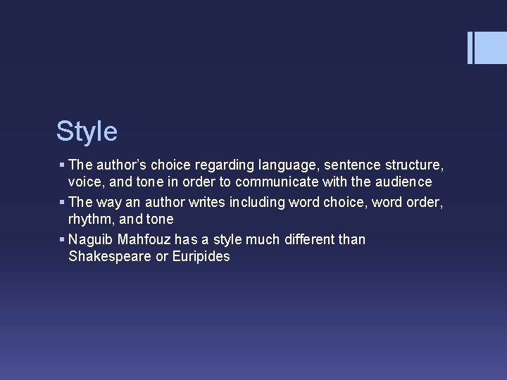 Style § The author’s choice regarding language, sentence structure, voice, and tone in order
