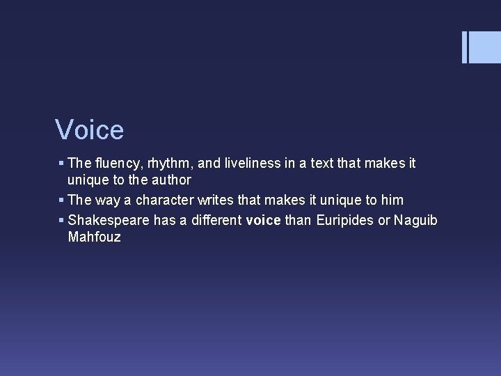 Voice § The fluency, rhythm, and liveliness in a text that makes it unique