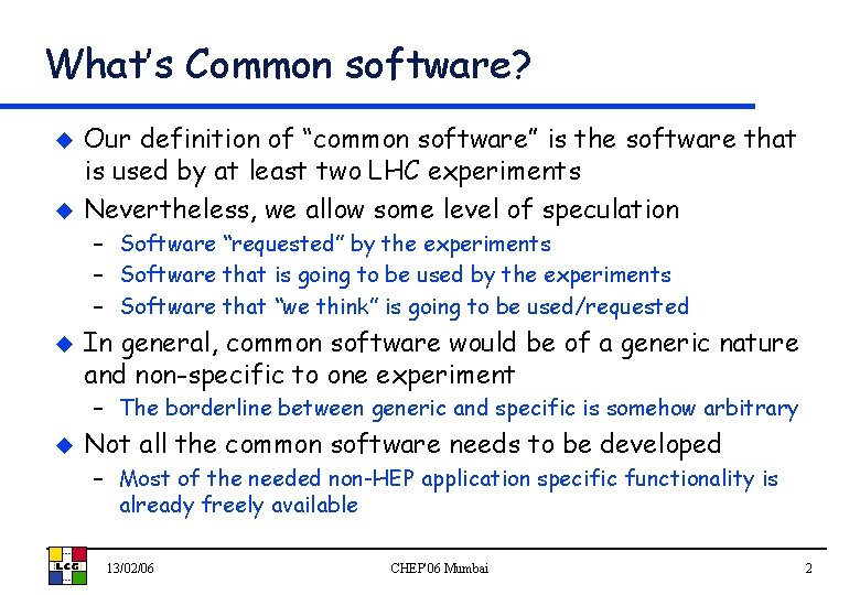 What’s Common software? u u Our definition of “common software” is the software that