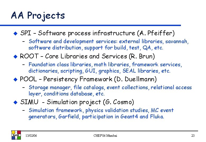 AA Projects u SPI – Software process infrastructure (A. Pfeiffer) – Software and development