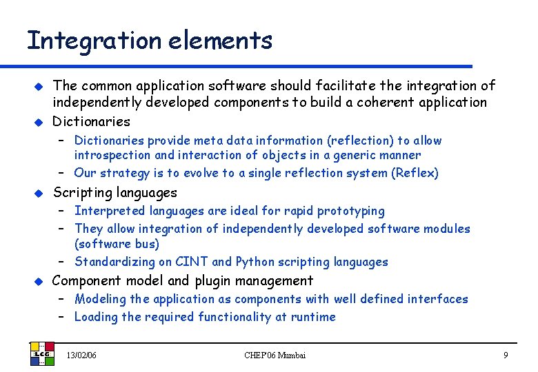 Integration elements u u The common application software should facilitate the integration of independently