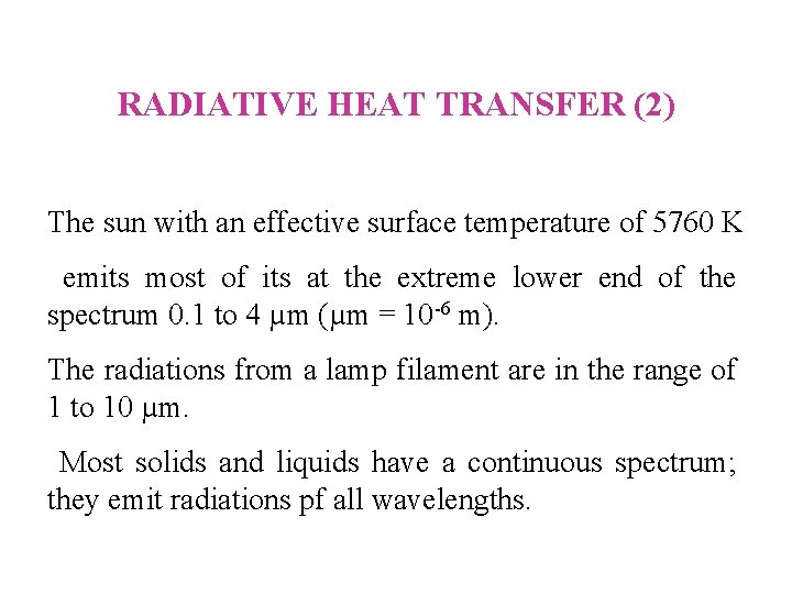 RADIATIVE HEAT TRANSFER (2) The sun with an effective surface temperature of 5760 K