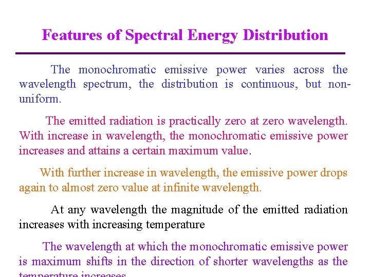 Features of Spectral Energy Distribution The monochromatic emissive power varies across the wavelength spectrum,