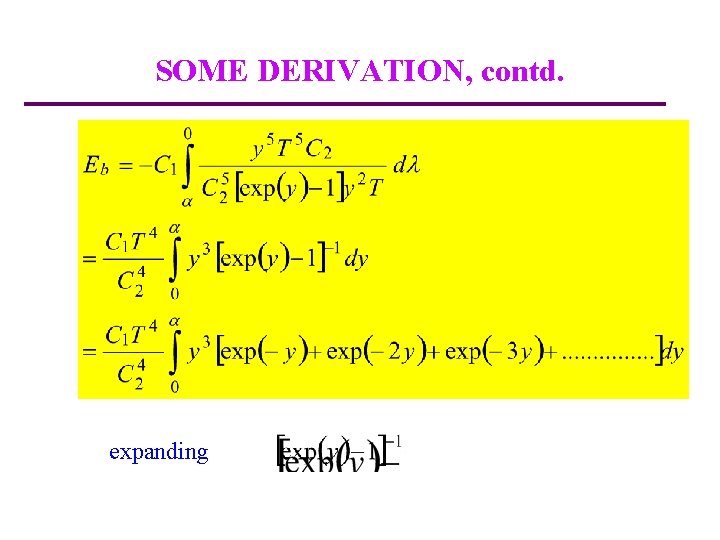 SOME DERIVATION, contd. expanding 