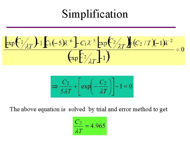 Simplification The above equation is solved by trial and error method to get 