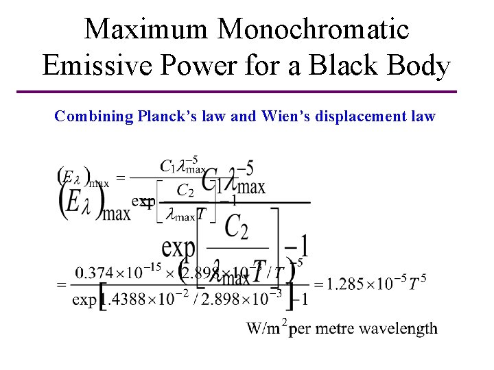 Maximum Monochromatic Emissive Power for a Black Body Combining Planck’s law and Wien’s displacement