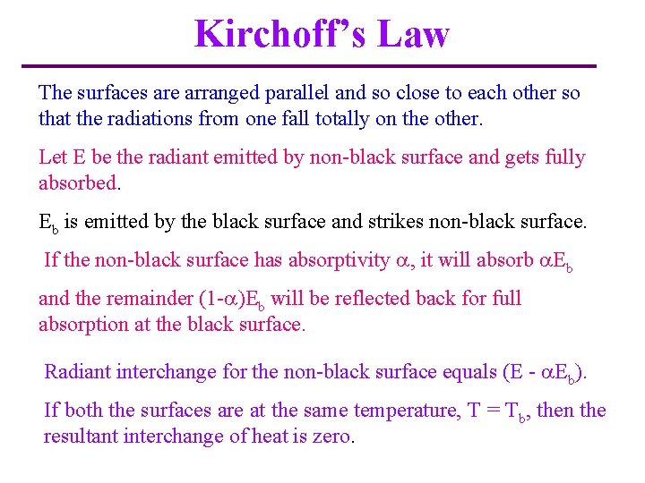 Kirchoff’s Law The surfaces are arranged parallel and so close to each other so