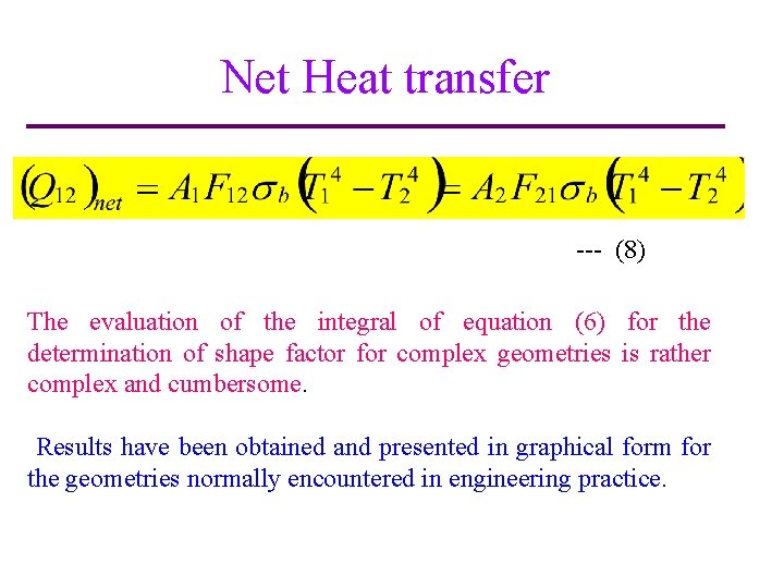 Net Heat transfer --- (8) The evaluation of the integral of equation (6) for