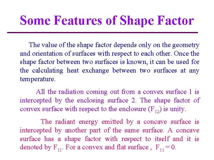 Some Features of Shape Factor The value of the shape factor depends only on