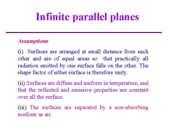 Infinite parallel planes Assumptions (i) Surfaces are arranged at small distance from each other