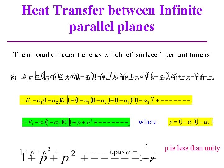 Heat Transfer between Infinite parallel planes The amount of radiant energy which left surface
