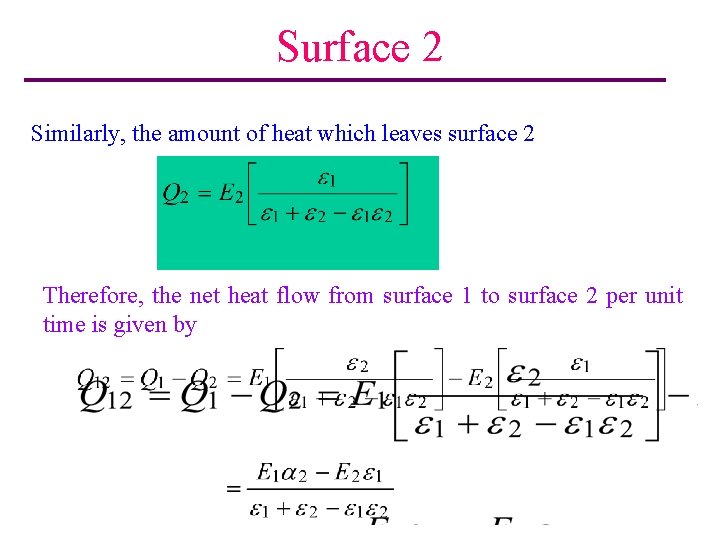 Surface 2 Similarly, the amount of heat which leaves surface 2 Therefore, the net