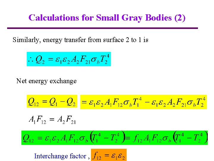 Calculations for Small Gray Bodies (2) Similarly, energy transfer from surface 2 to 1