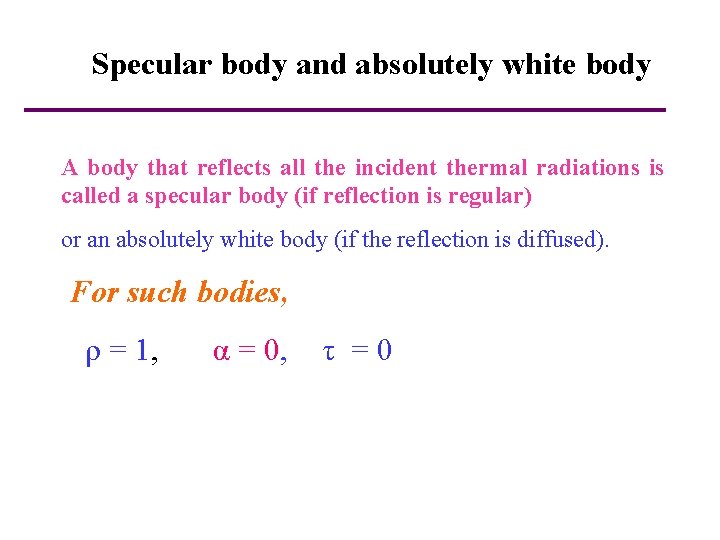 Specular body and absolutely white body A body that reflects all the incident thermal