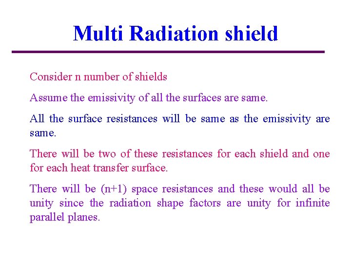 Multi Radiation shield Consider n number of shields Assume the emissivity of all the