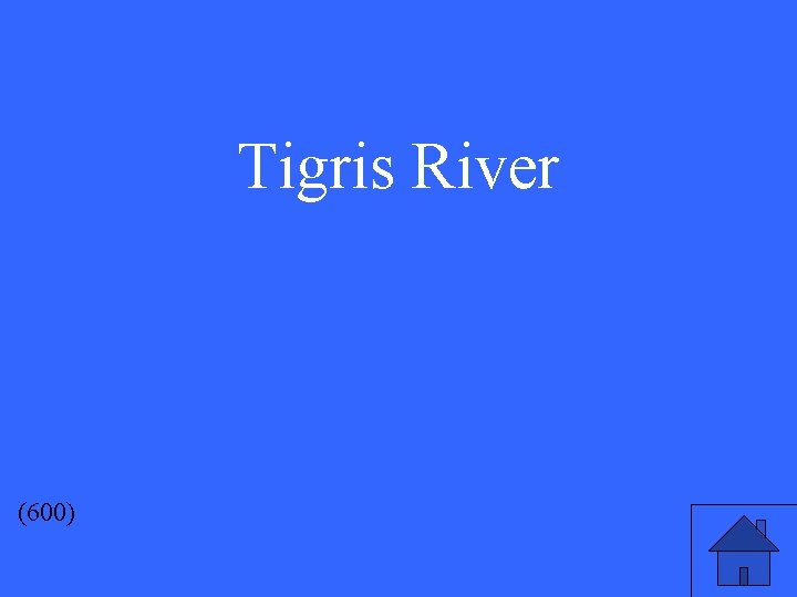 Tigris River (600) 