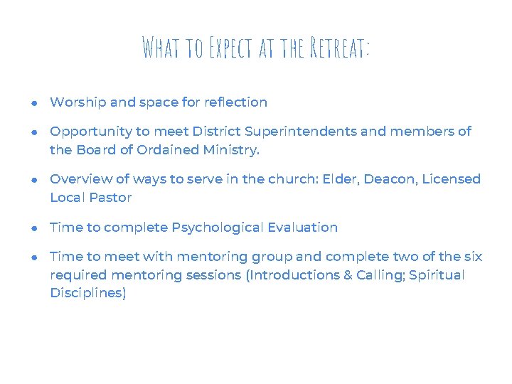 What to Expect at the Retreat: ● Worship and space for reflection ● Opportunity