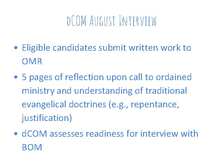 d. COM August Interview • Eligible candidates submit written work to OMR • 5