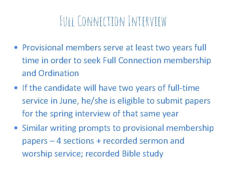 Full Connection Interview • Provisional members serve at least two years full time in