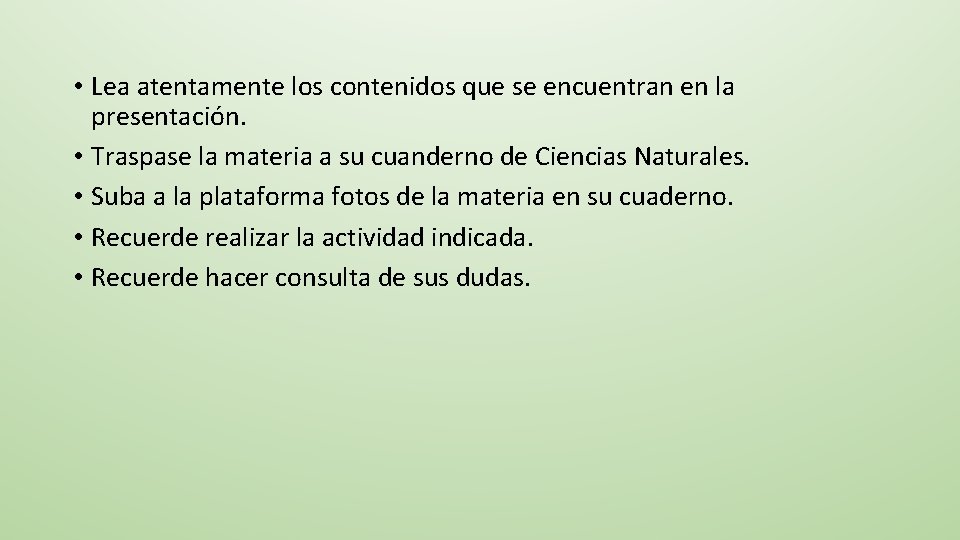  • Lea atentamente los contenidos que se encuentran en la presentación. • Traspase