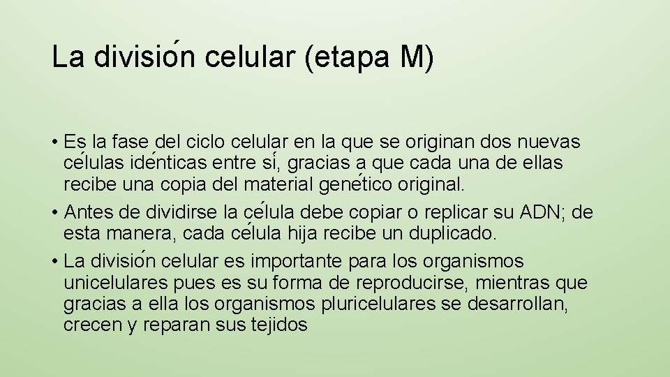 La divisio n celular (etapa M) • Es la fase del ciclo celular en