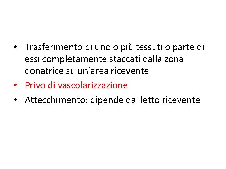  • Trasferimento di uno o più tessuti o parte di essi completamente staccati