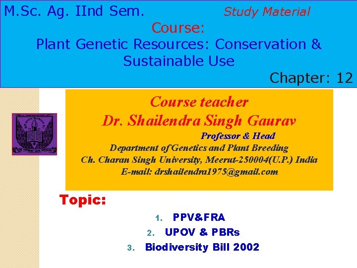 M. Sc. Ag. IInd Sem. Study Material Course: Plant Genetic Resources: Conservation & Sustainable