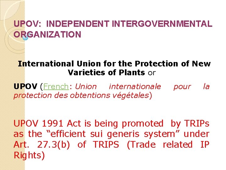 UPOV: INDEPENDENT INTERGOVERNMENTAL ORGANIZATION International Union for the Protection of New Varieties of Plants