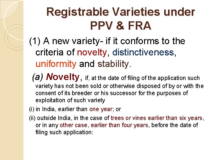 Registrable Varieties under PPV & FRA (1) A new variety- if it conforms to