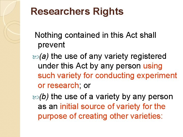 Researchers Rights Nothing contained in this Act shall prevent (a) the use of any