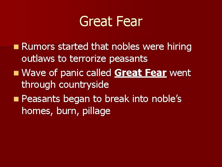 Great Fear n Rumors started that nobles were hiring outlaws to terrorize peasants n
