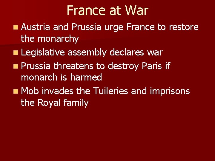 France at War n Austria and Prussia urge France to restore the monarchy n