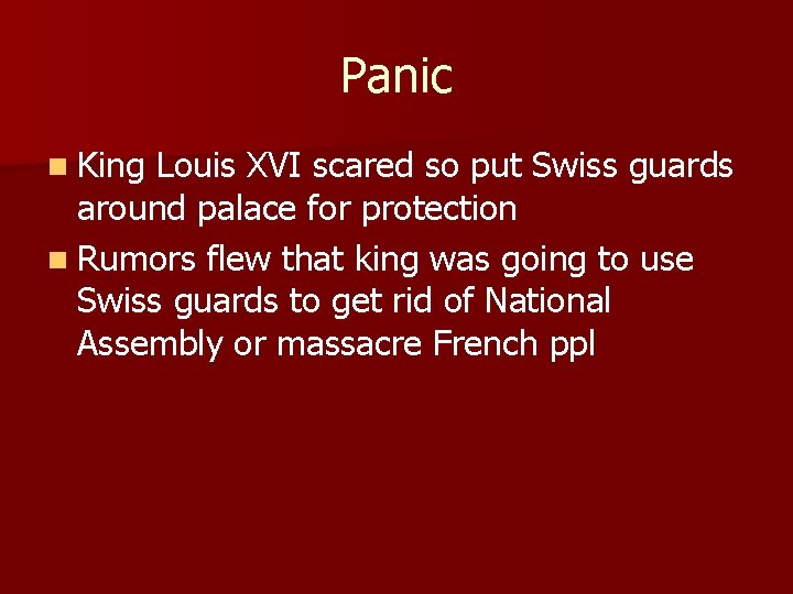 Panic n King Louis XVI scared so put Swiss guards around palace for protection