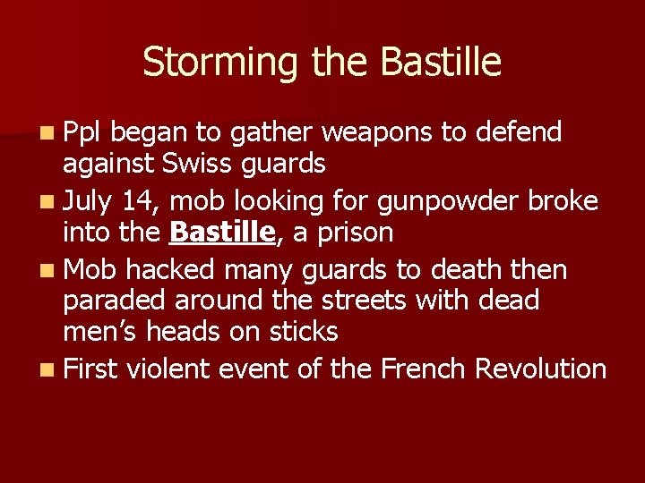 Storming the Bastille n Ppl began to gather weapons to defend against Swiss guards