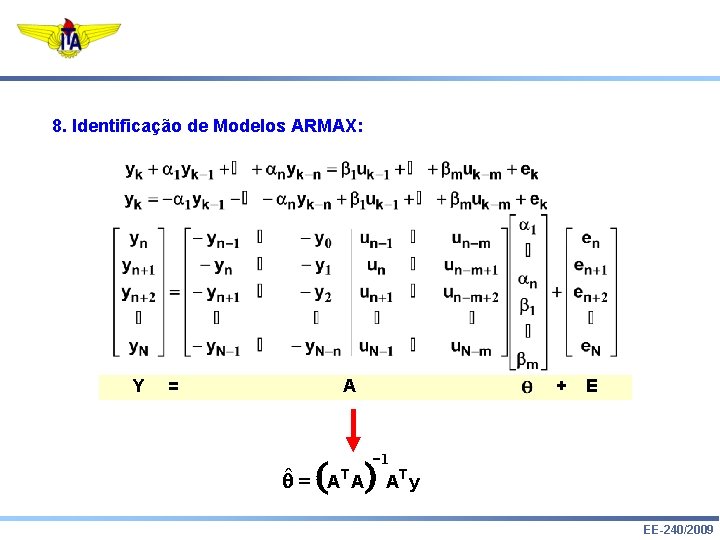 8. Identificação de Modelos ARMAX: Y = A ( qˆ = A T A
