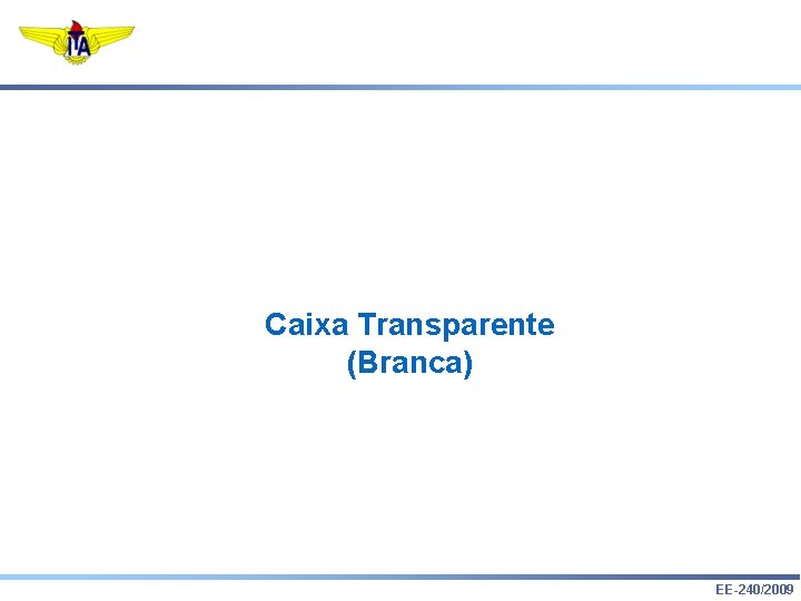Caixa Transparente (Branca) EE-240/2009 