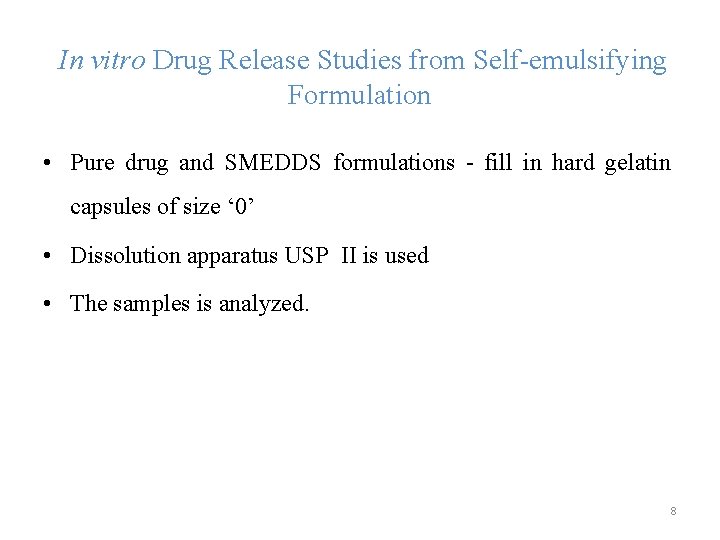 In vitro Drug Release Studies from Self-emulsifying Formulation • Pure drug and SMEDDS formulations