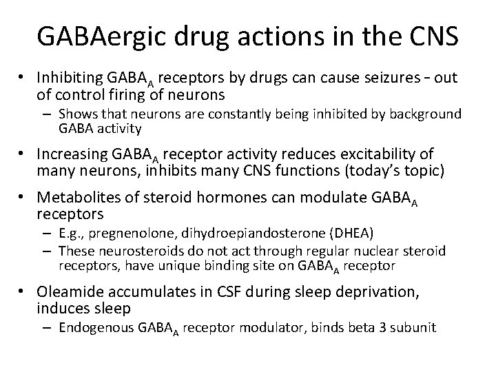 GABAergic drug actions in the CNS • Inhibiting GABAA receptors by drugs can cause